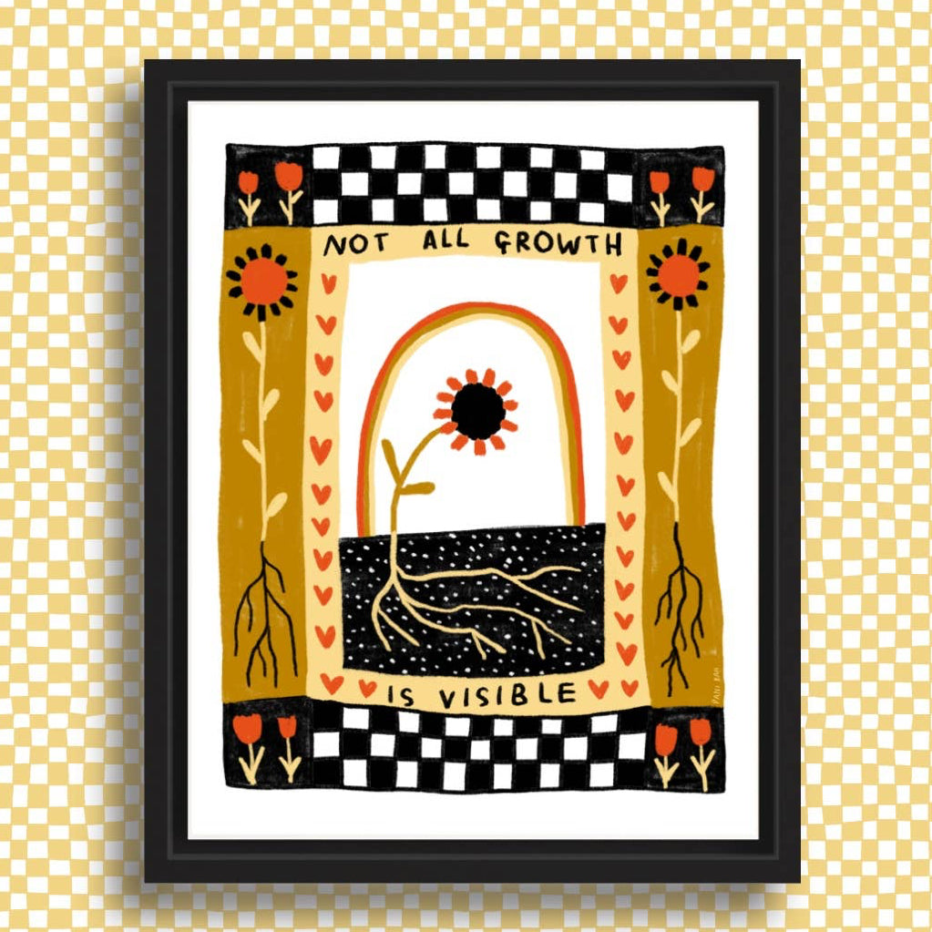 Not All Growth Is Visible 8.5x11 Art Print - RANI BAN CO