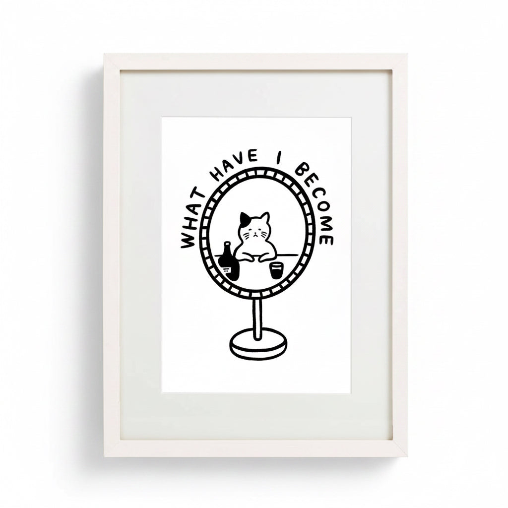 What Have I Become Art Print - Stay Home Club