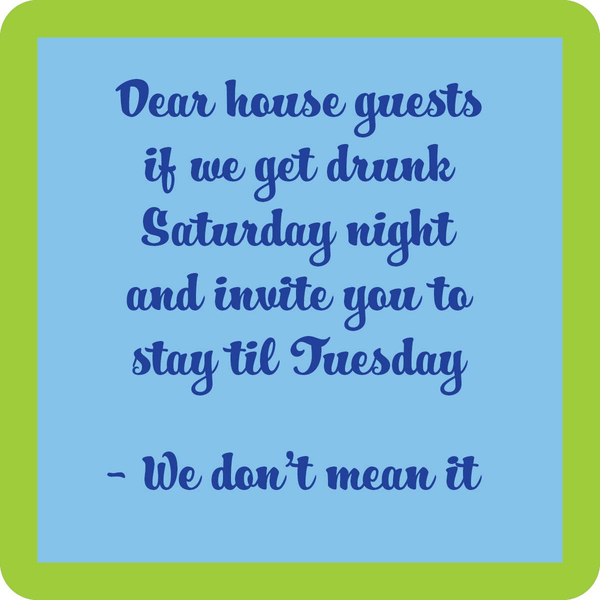 COASTER: Dear House Guest