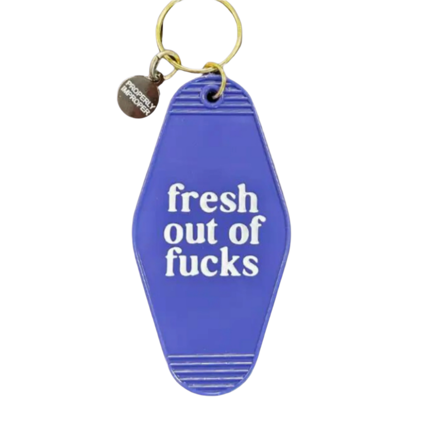 Fresh Out Of Fucks - Hot Stamped Motel Keychain