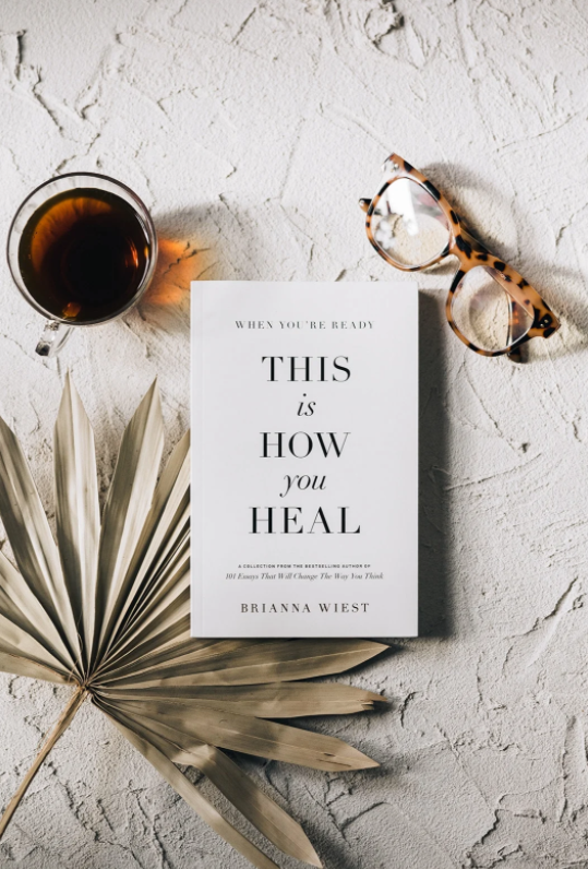 When You're Ready, This Is How You Heal - Brianna Wiest
