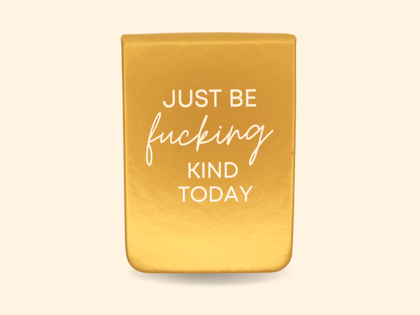 Just Be Fucking Kind Today - Leatherette Pocket Journal