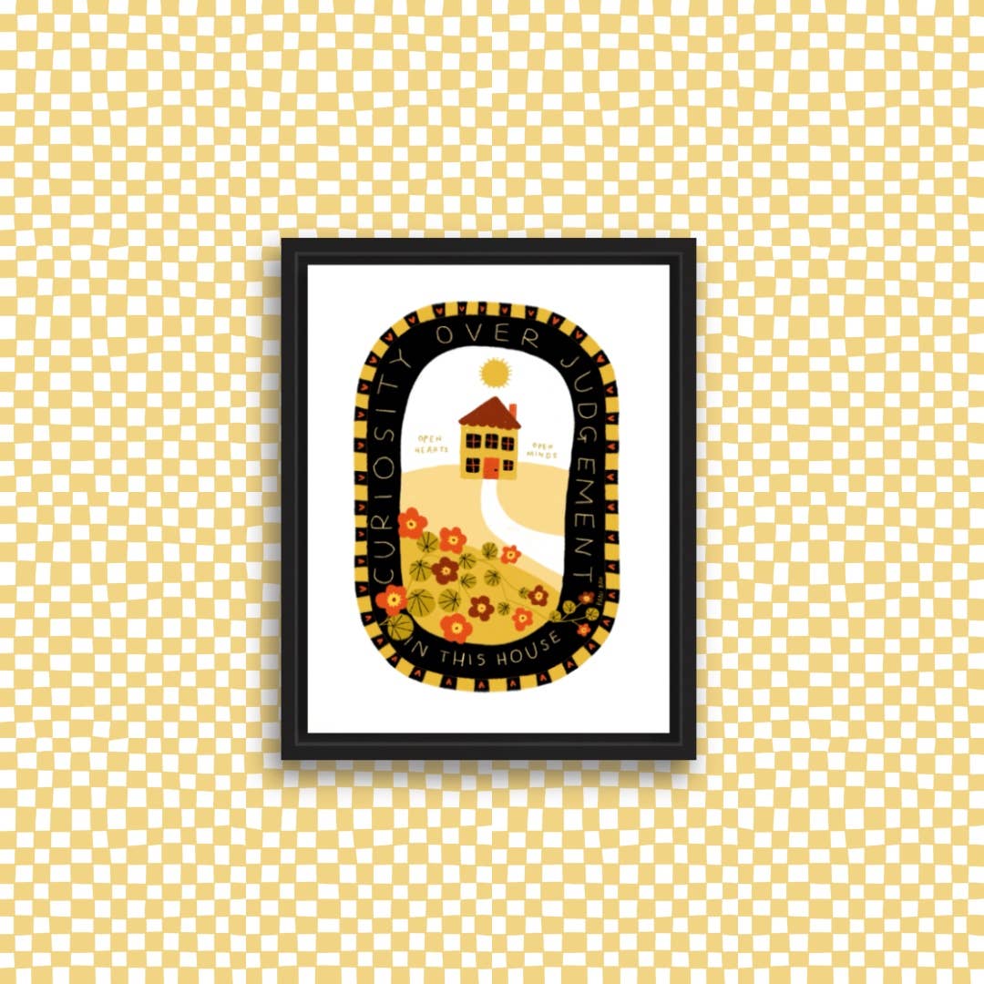 Curiosity Over Judgement In This House 8.5x11 Art Print
