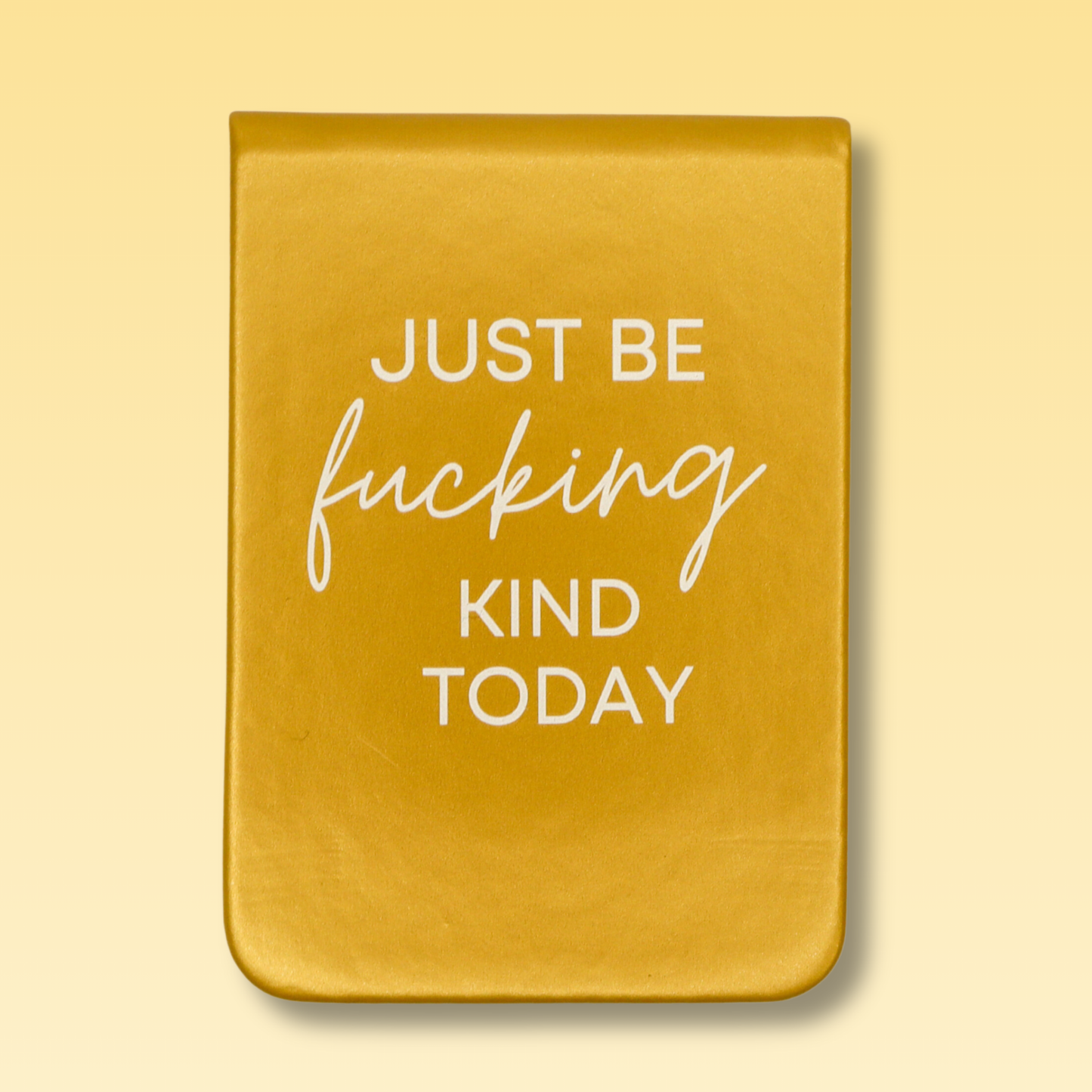 Just Be Fucking Kind Today - Leatherette Pocket Journal