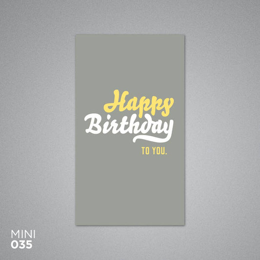 Happy Birthday To You Card- Mini