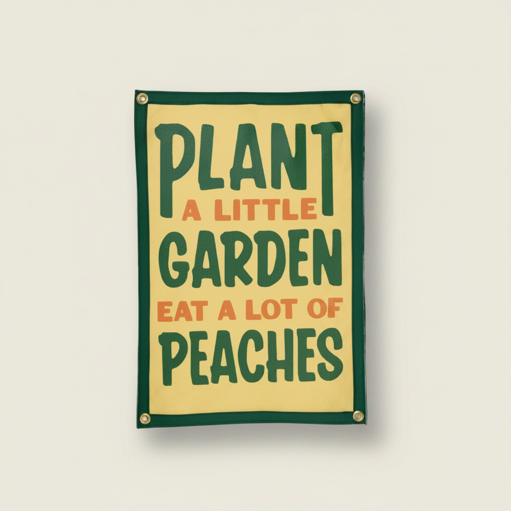 A rectangular flag with a cream body and green and pink details, featuring the text 'PLANT A LITTLE GARDEN EAT A LOT OF PEACHES' in green.