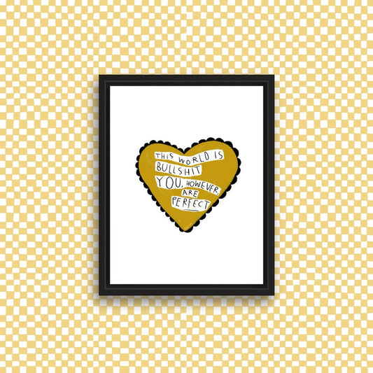 The World is Bullshit 5.7 Art Print