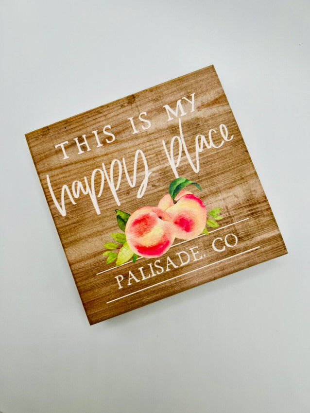 This Is My Happy Place Wooden Sign - Palisade Peaches