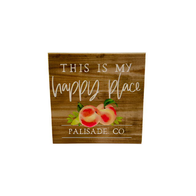 This Is My Happy Place Wooden Sign - Palisade Peaches