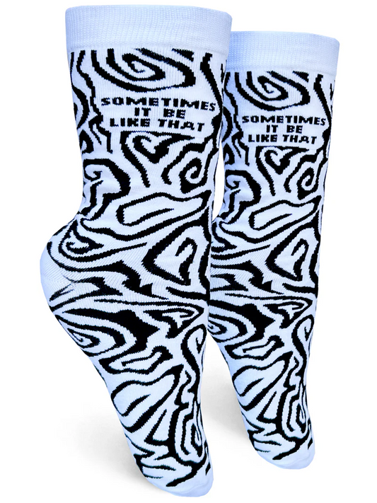 Sometimes It Be Like That Women’s Crew Socks