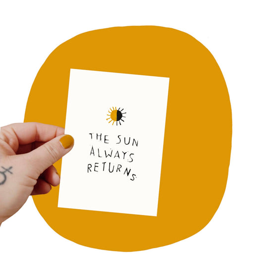 The Sun Always Returns 3.5x5 Art Print