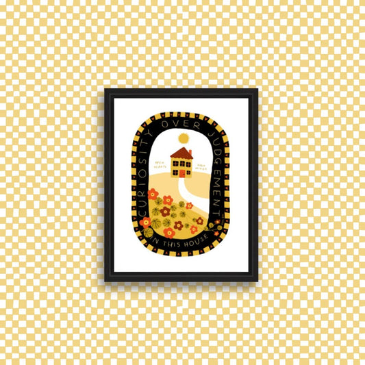 Curiosity Over Judgement In This House 8.5x11 Art Print