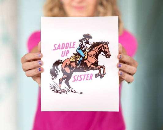"Saddle Up Sister" - Print