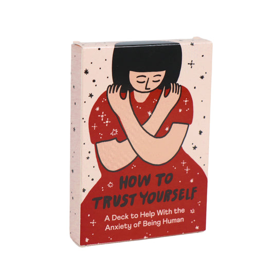 How to Trust Yourself, An Anxiety Deck
